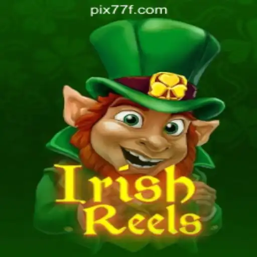 Experience the Magic of IrishReels: The Leading Game at 77F.bet Oficial Slots Brasil #1