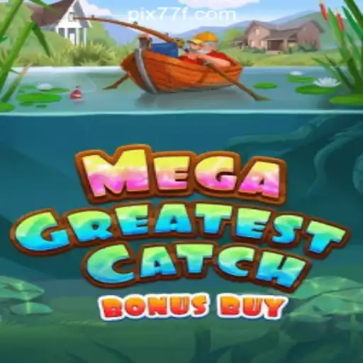 MegaGreatestCatchBonusBuy: Dive into the Thrilling World of Brazil's #1 Slot Game