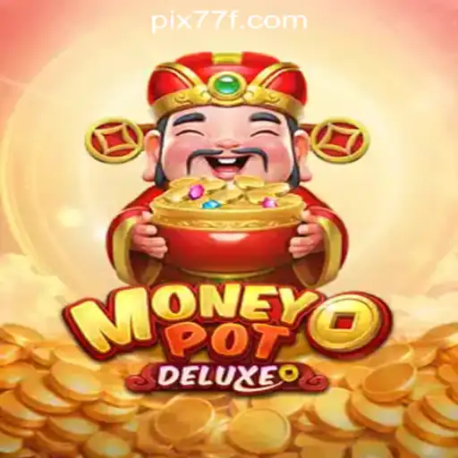 Exploring MoneyPotDELUXE: The Ultimate Gaming Experience at 77F.bet Oficial Slots Brasil